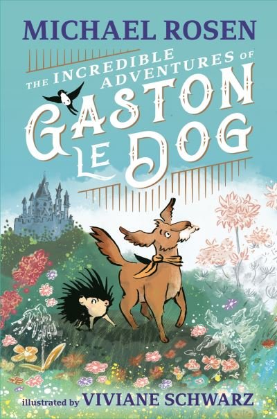 Cover for Michael Rosen · The Incredible Adventures of Gaston le Dog (Hardcover bog) (2023)