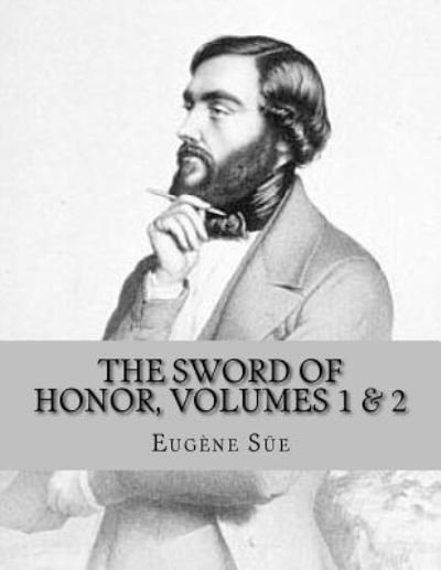 Cover for Eugene Sue · The Sword of Honor, volumes 1 &amp; 2 (Paperback Book) (2016)