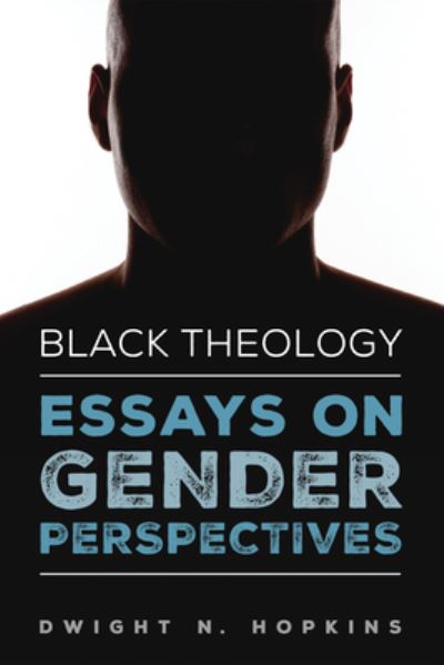 Cover for Dwight N. Hopkins · Black Theology--Essays on Gender Perspectives (N/A) (2017)