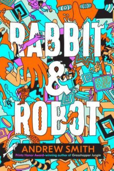 Cover for Andrew Smith · Rabbit &amp; robot (Book) (2018)