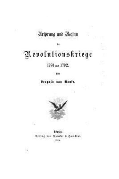 Cover for Leopold Von Ranke · Ursprung Und Beginn Der Revolutionskriege, 1791 Und 1792 (Pocketbok) (2016)