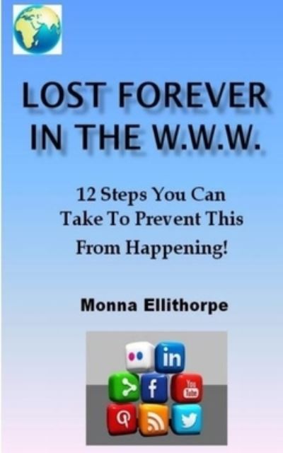 Cover for Monna Ellithorpe · Lost Forever In The W.W.W. (Paperback Book) (2016)