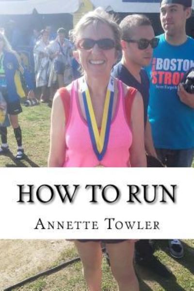 Cover for Annette Towler · How to Run (Paperback Book) (2016)