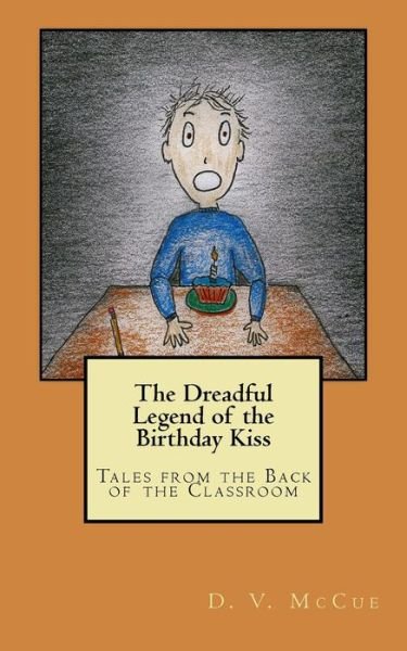 Cover for D V McCue · The Dreadful Legend of the Birthday Kiss (Paperback Bog) (2017)