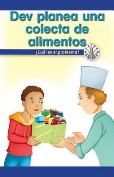Cover for Manuel Martinez · Dev Planea Una Colecta de Alimentos: ?Cual Es El Problema? (Dev Plans a Food Drive: What's the Problem?) (Taschenbuch) (2017)