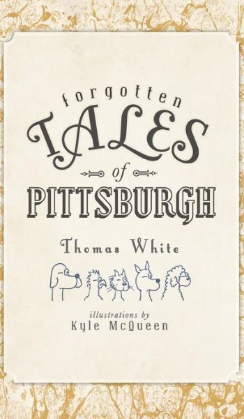 Cover for Thomas White · Forgotten Tales of Pittsburgh (Gebundenes Buch) (2010)