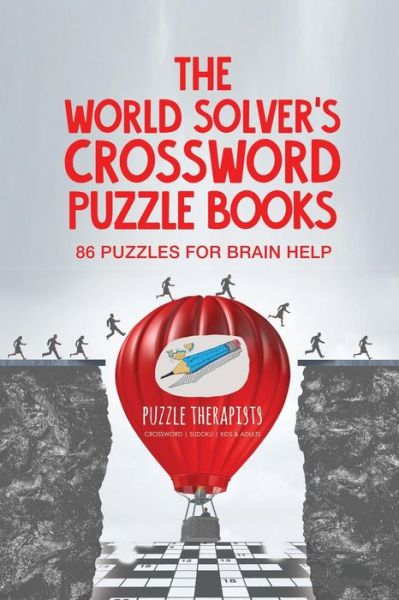 Cover for Puzzle Therapist · The World Solver's Crossword Puzzle Books | 86 Puzzles for Brain Help (Taschenbuch) (2017)