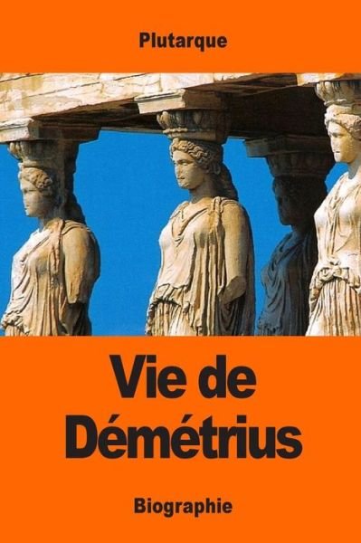 Cover for Plutarque · Vie de Demetrius (Paperback Book) (2017)