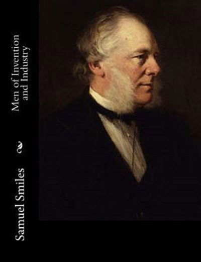 Cover for Samuel Smiles · Men of Invention and Industry (Paperback Book) (2017)