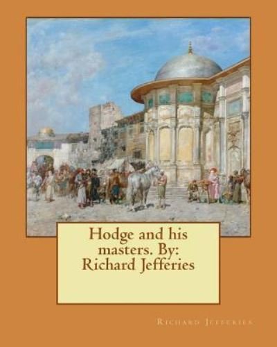 Cover for Richard Jefferies · Hodge and his masters. By : Richard Jefferies (Taschenbuch) (2017)