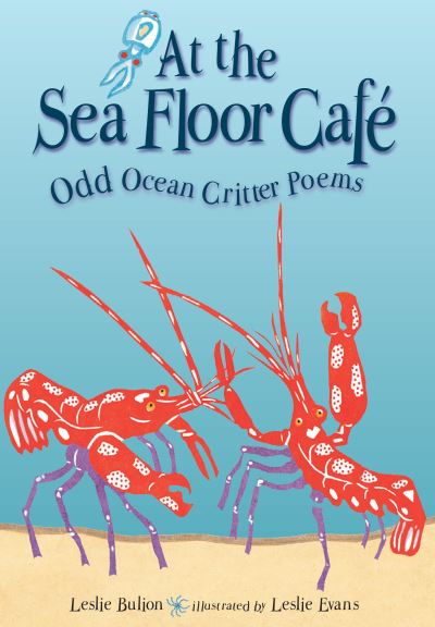 Cover for Leslie Bulion · At the Sea Floor Cafe: Odd Ocean Critter Poems (Paperback Book) (2016)