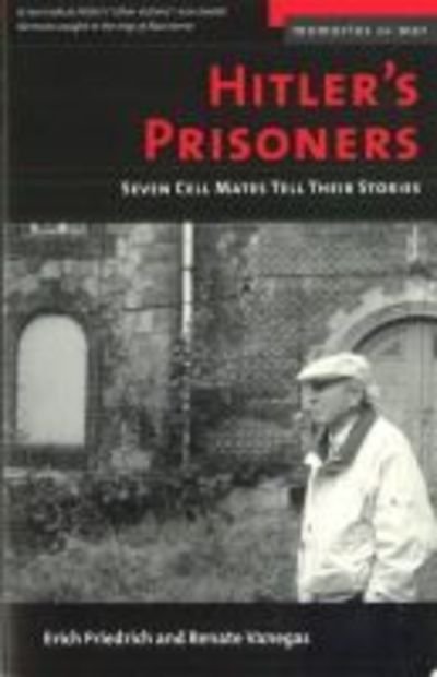 Cover for Erich Friedrich · Hitler'S Prisoners: Seven Cell Mates Tell Their Stories - Memories of War (Paperback Book) (1999)