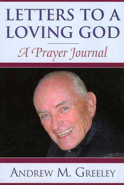 Cover for Andrew M. Greeley · Letters to a Loving God: A Prayer Journal (Paperback Book) (2002)