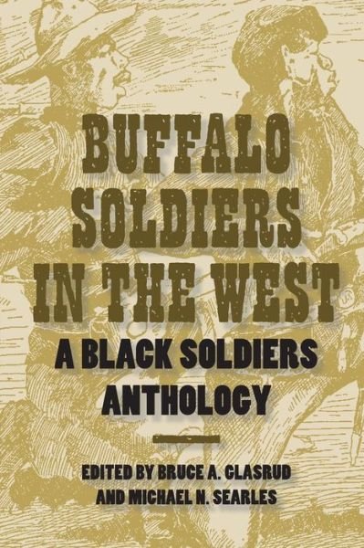 Cover for Bruce a Glasrud · Buffalo Soldiers in the West: A Black Soldiers Anthology (Paperback Book) (2007)