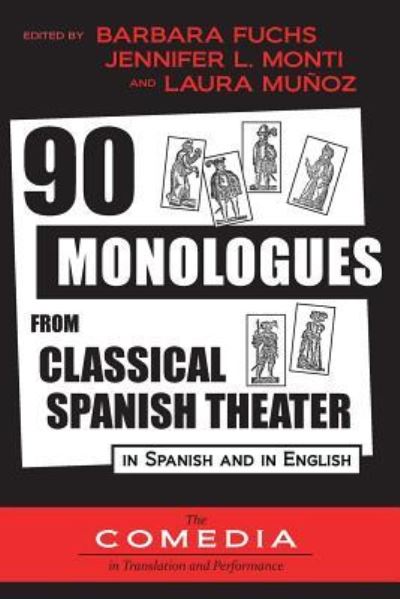 Cover for Barbara Fuchs · 90 Monologues from Classical Spanish Theater (Paperback Book) (2018)