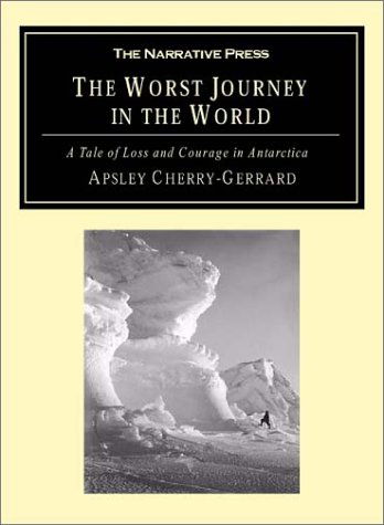 Cover for Apsley Cherry-garrard · The Worst Journey in the World: a Tale of Loss and Courage in Antarctica (Paperback Book) (2001)