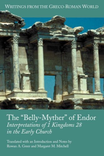 A. Greer · The "Belly-myther" of Endor: Interpretations of 1 Kingdoms 28 in the Early Church (Writings from the Greco-roman World) (Paperback Book) [1st edition] (2007)