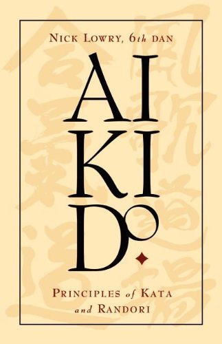 Cover for Nick Lowry · Aikido: Principles of Kata and Randori (Pocketbok) (2003)