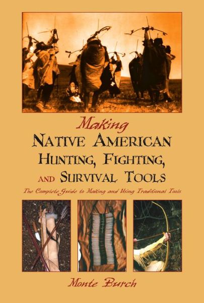 Cover for Monte Burch · Native American Hunting, Fighting and Survival Tools (Hardcover Book) (2004)