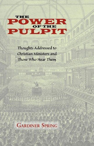 Cover for Gardiner Spring · The Power of the Pulpit (Paperback Book) (2009)