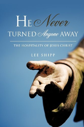 Cover for Lee Shipp · He Never Turned Anyone Away (Pocketbok) (2011)