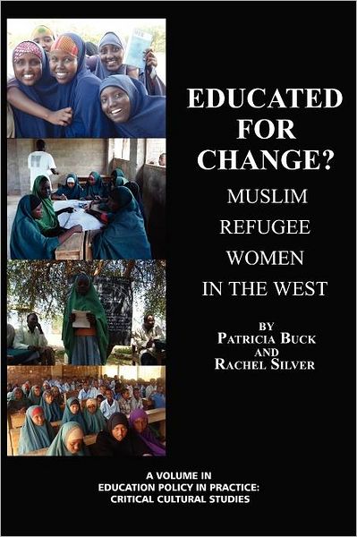 Cover for Rachel Silver · Educated for Change? Muslim Refugee Women in the West (Education Policy in Practice: Critical Cultural Studies) (Paperback Book) (2012)