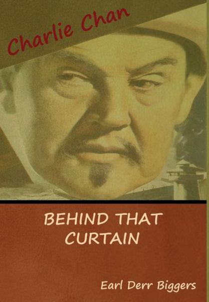Behind That Curtain - Earl Derr Biggers - Books - Bibliotech Press - 9781618953209 - July 26, 2018