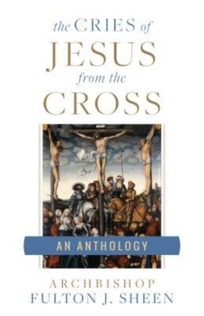 Cover for Fulton J Sheen · Cries of Jesus from the Cross (Paperback Book) (2018)