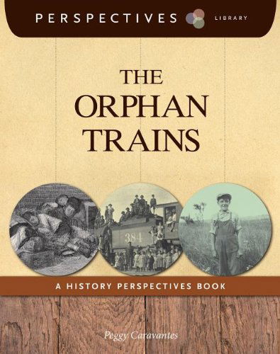 Cover for Peggy Caravantes · The Orphan Trains: a History Perspectives Book (Perspectives Library) (Hardcover Book) (2013)