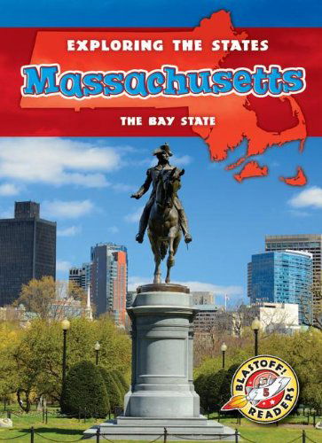 Cover for Amy Rechner · Massachusetts: the Bay State (Blastoff Readers. Level 5) (Hardcover Book) (2013)