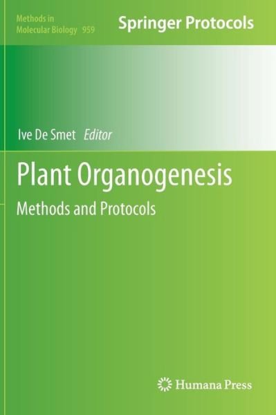 Cover for Ive De Smet · Plant Organogenesis: Methods and Protocols - Methods in Molecular Biology (Hardcover bog) [2013 edition] (2013)