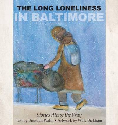 Cover for Brendan Walsh · The Long Loneliness in Baltimore (Hardcover Book) (2016)