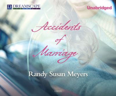 Cover for Randy Susan Meyers · Accidents of Marriage (Audiobook (CD)) [Unabridged edition] (2014)