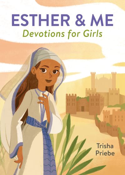 Cover for Trisha Priebe · Esther and Me Devotions for Girls (Book) (2023)