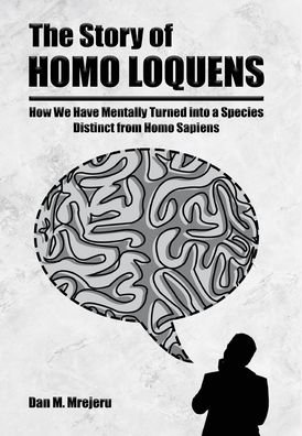 Cover for Dan M Mrejeru · The Story of Homo Loquens (Hardcover Book) (2020)