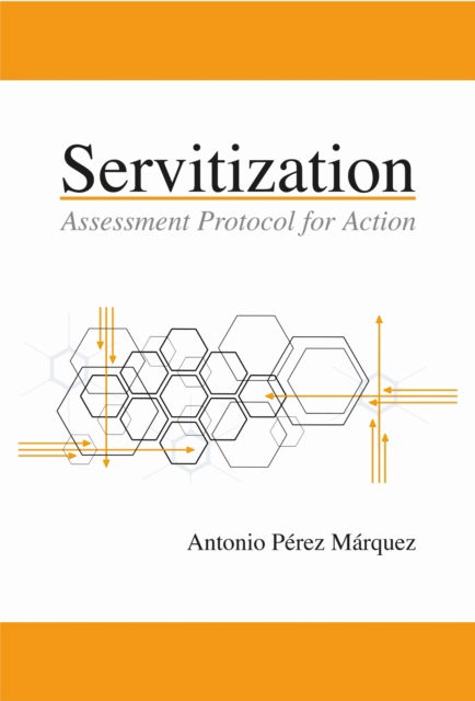 Cover for Antonio Perez Marquez · Servitization: Assessment Protocol for Action (Paperback Book) (2022)