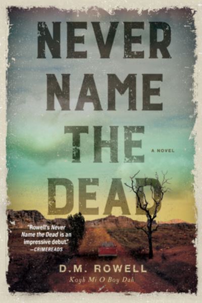 Cover for D. M. Rowell · Never Name the Dead: A Novel (Paperback Book) (2024)