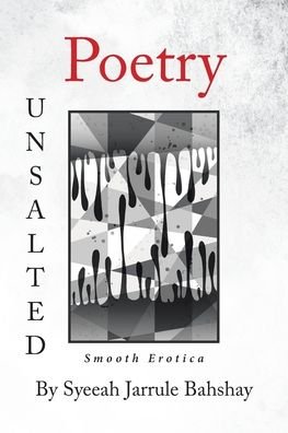 Cover for Syeeah Jarrule Bahshay · Poetry Unsalted: Smooth Erotica (Paperback Book) (2021)