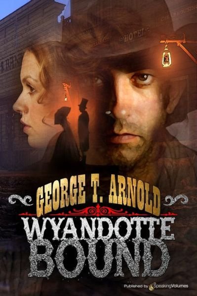 Cover for George T Arnold · Wyandotte Bound (Paperback Book) (2019)