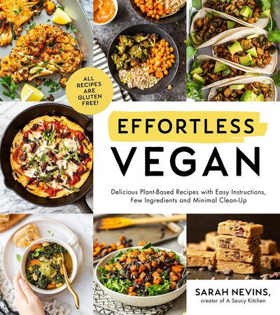 Cover for Sarah Nevins · Effortless Vegan: Delicious Plant-Based Recipes with Easy Instructions, Few Ingredients and Minimal Cleanup (Paperback Book) (2020)