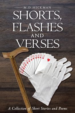 Cover for M D Hickman · Shorts, Flashes and Verses (Paperback Book) (2019)