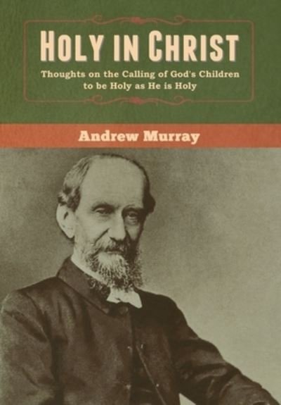 Cover for Andrew Murray · Holy in Christ (Hardcover Book) (2020)