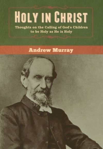 Cover for Andrew Murray · Holy in Christ (Inbunden Bok) (2020)