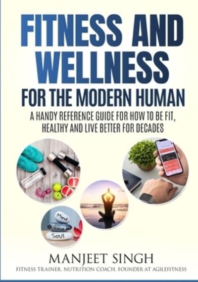 Cover for Manjeet Singh · Fitness and Wellness for the Modern Human (Taschenbuch) (2020)