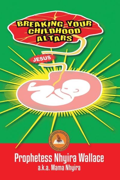 Cover for Prophetess Nhyira Wallace · Breaking Your Childhood Altars (Paperback Book) (2021)