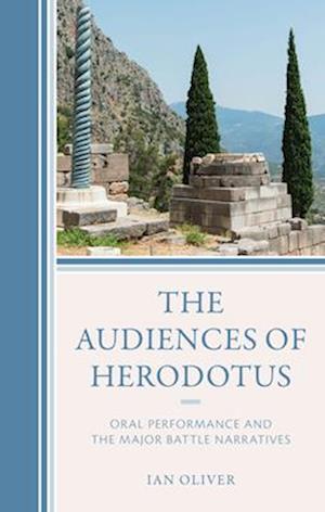 Cover for Ian Oliver · The Audiences of Herodotus: Oral Performance and the Major Battle Narratives (Hardcover Book) (2024)