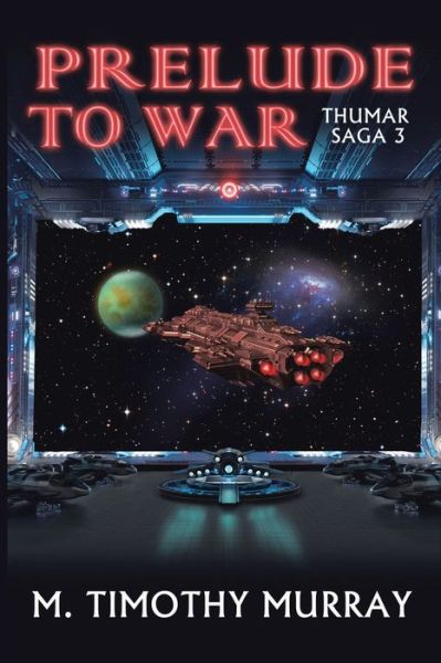Cover for M. Timothy Murray · Prelude to War (Book) (2022)