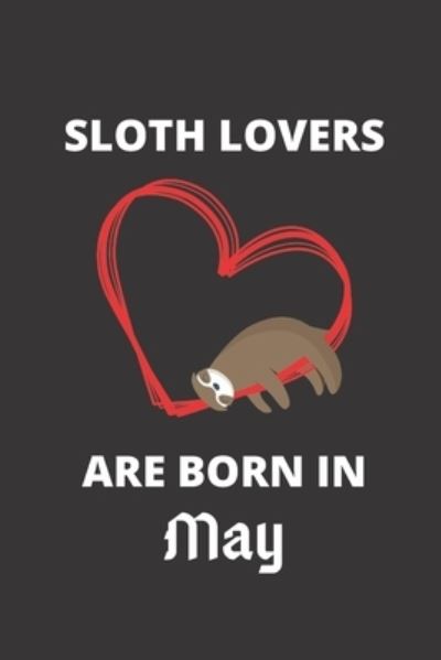 Cover for SLOTH lover · SLOTH LOVERS ARE BORN IN May (Paperback Book) (2019)