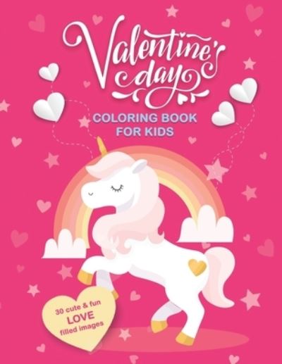 Cover for Sunny Day Coloring Books · Valentine's Day Coloring Book For Kids: 30 Cute and Fun Love Filled Images: Hearts, Sweets, Cherubs, Cute Animals and More! 8.5 x 11 Inches (21.59 x 27.94 cm) (Paperback Book) (2019)