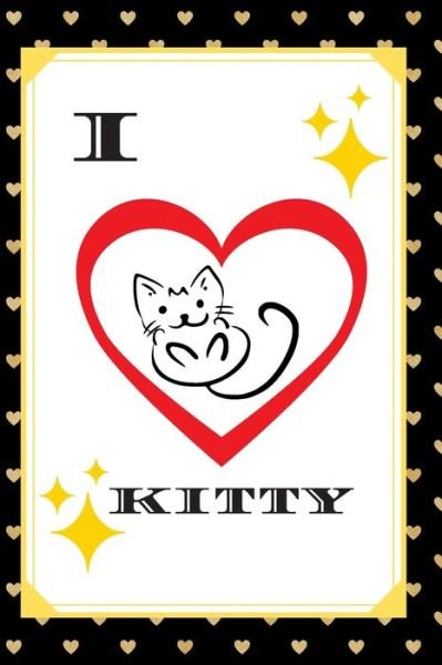 I heart Kitty - Az Designs - Livres - Independently Published - 9781688097209 - 23 août 2019